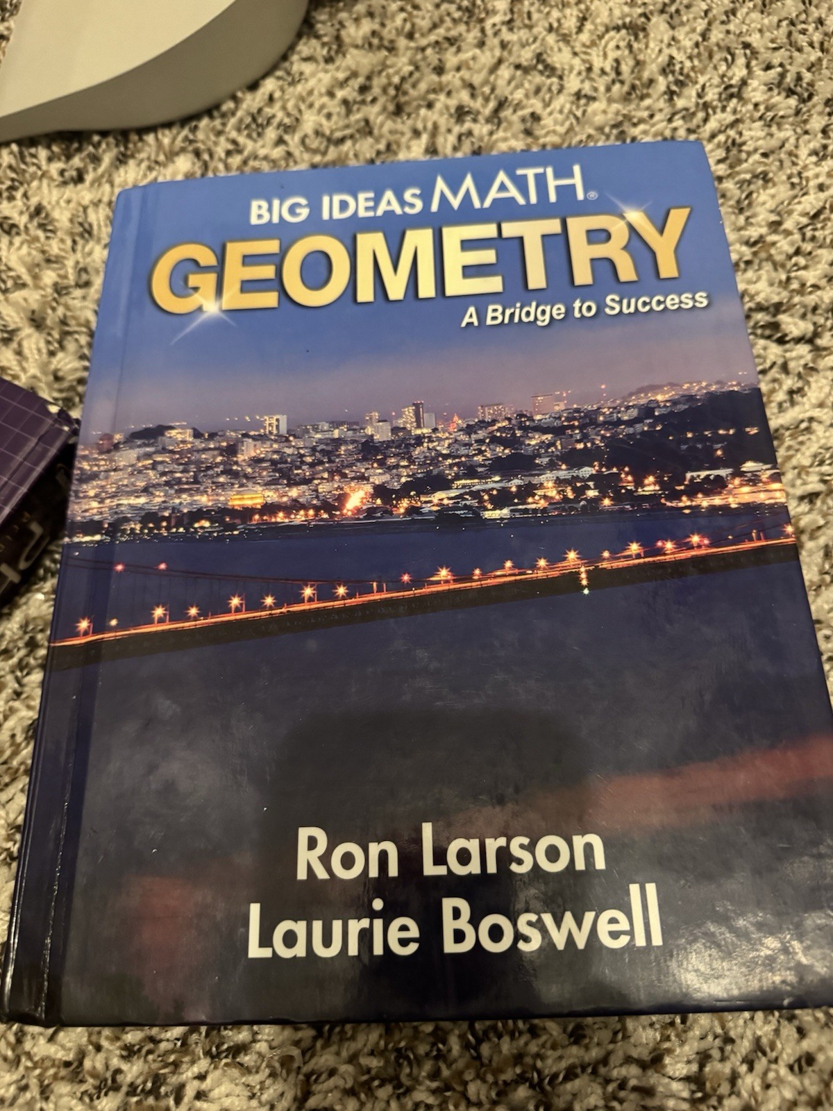Big Ideas Math Geometry: A Bridge to Success Larson Boswell Hardcover