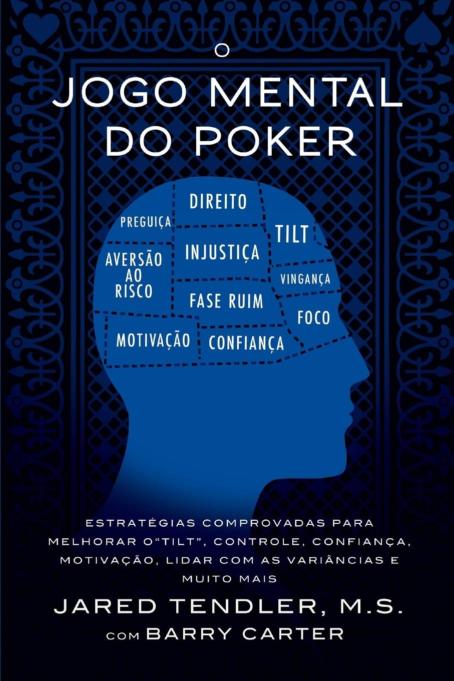 O JOGO MENTAL DO POKER: ESTRATGIAS COMPROVADAS PARA MELHORAR O CONT… Barry Car
