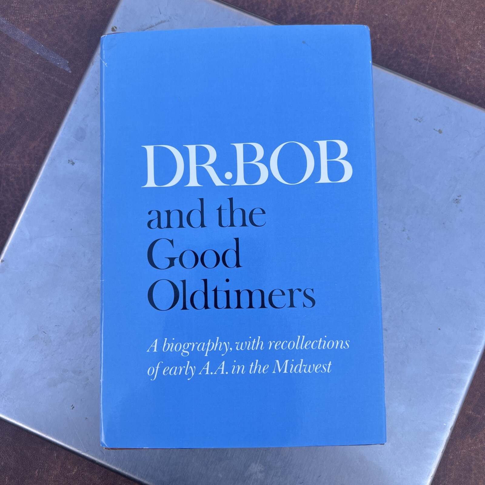 DR. BOB & THE GOOD OLDTIMERS-Biography-Alcoholics Anonymous-14th-BRAND NEW HC DJ