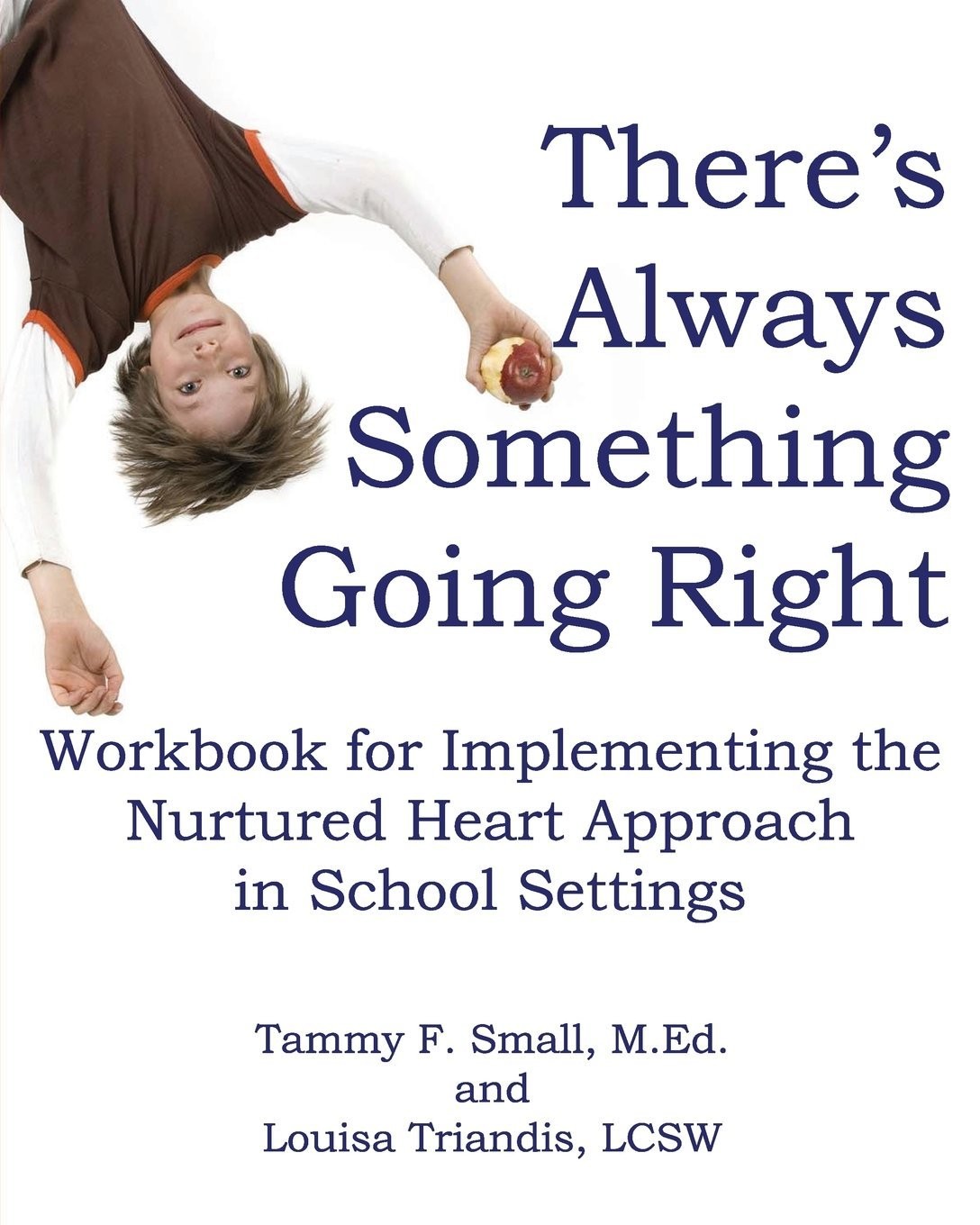 There’s Always Something Going Right: Workbook for Implementing the Nurtured…