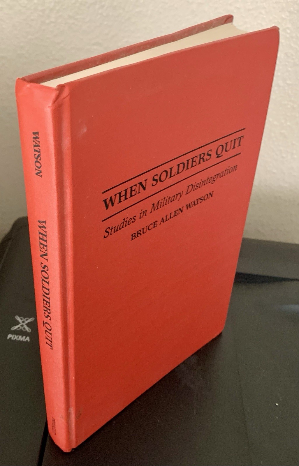 When Soldiers Quit : Studies in Military Disintegration