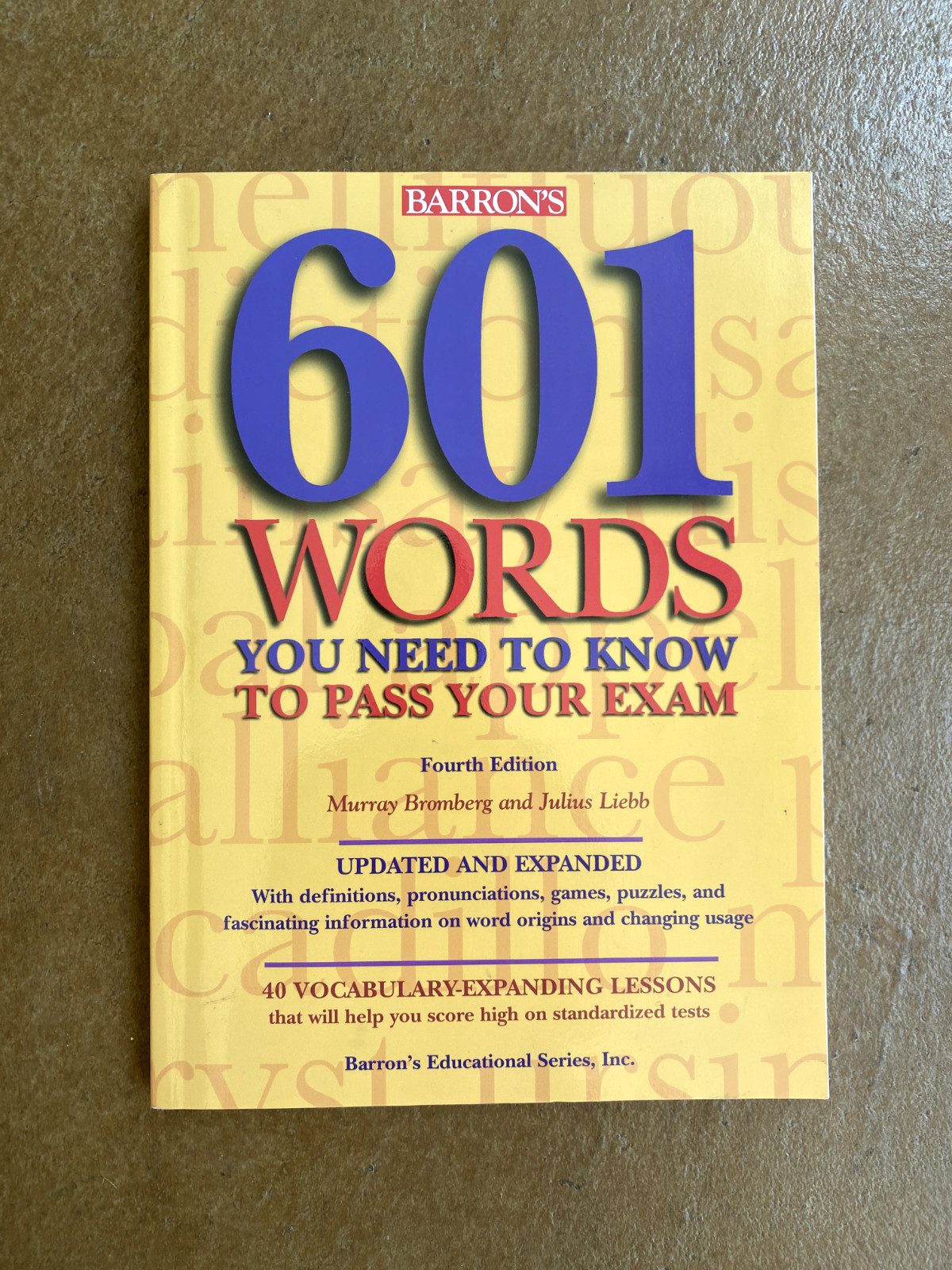 601 Words You Need to Know to Pass Your Exam by Julius Liebb and Murray Bromberg