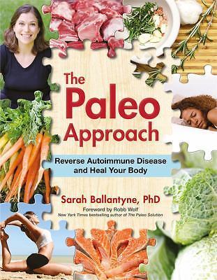 Paleo Approach: Reverse Autoimmune Disease Heal Your Body Ballantyne, Sarah pap