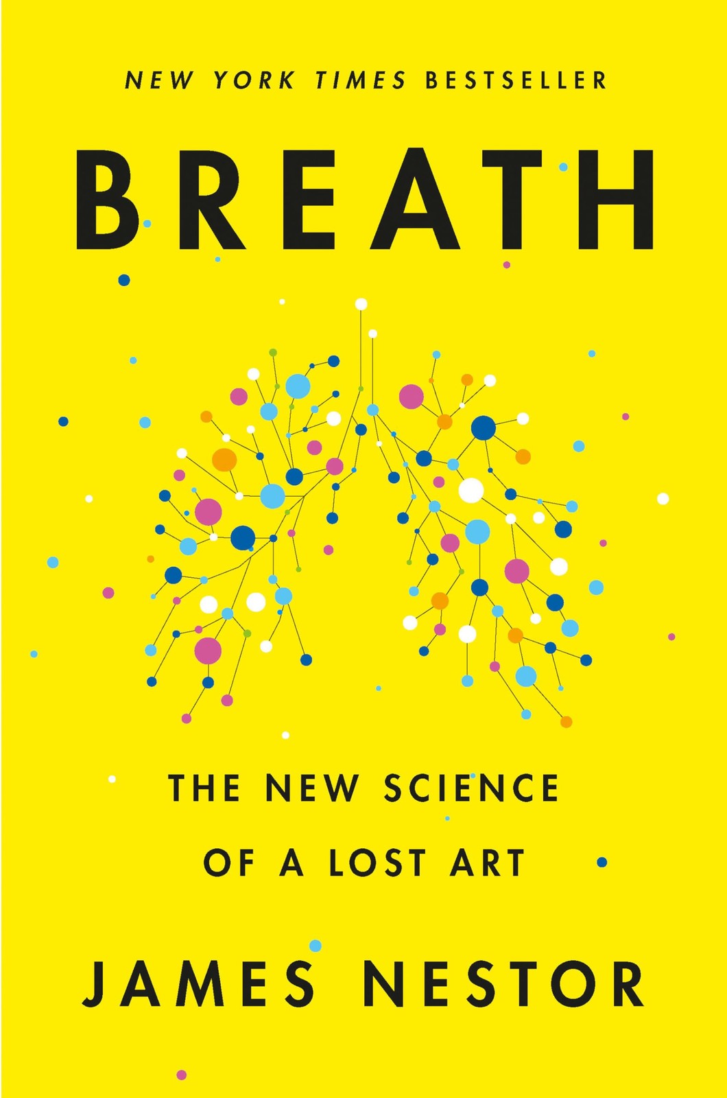 Breath : The New Science of a Lost Art by James Nestor (2020, Hardcover)