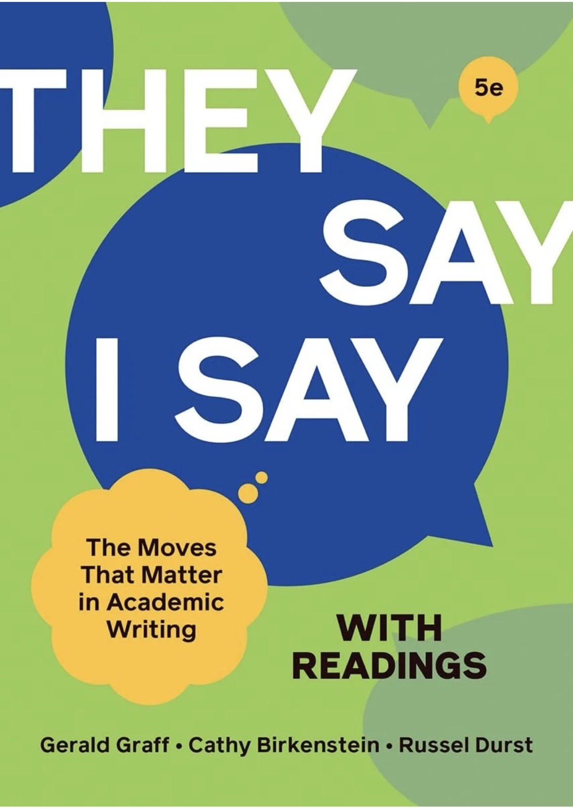 They Say / I Say with Readings by Cathy Birkenstein, Gerald Graff 2021