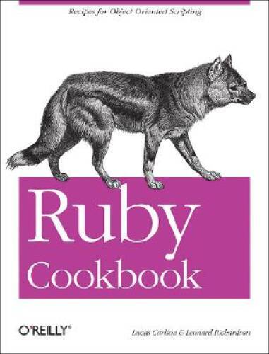 Ruby Cookbook (Cookbooks (OReilly)) – Paperback By Carlson, Lucas – GOOD