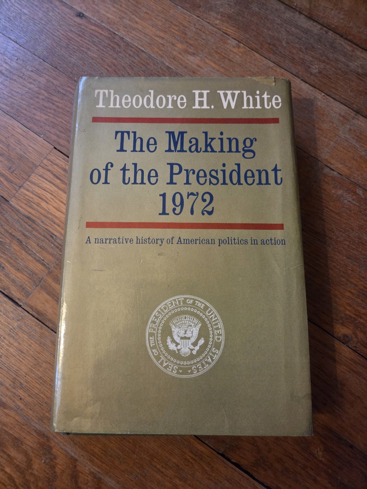 The Making Of The President, 1972 by Theodore Harold White 1972