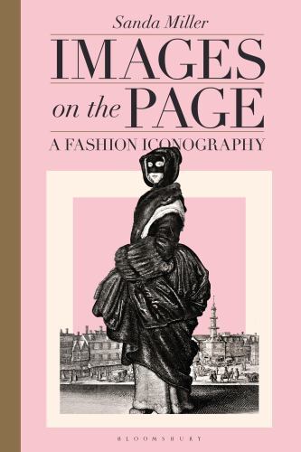 Images on the Page : A Fashion Iconography, Paperback by Miller, Sanda, Brand…