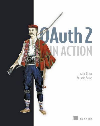 OAuth 2 in Action by Justin Richer & Antonio Sanso PB with FREE e-books