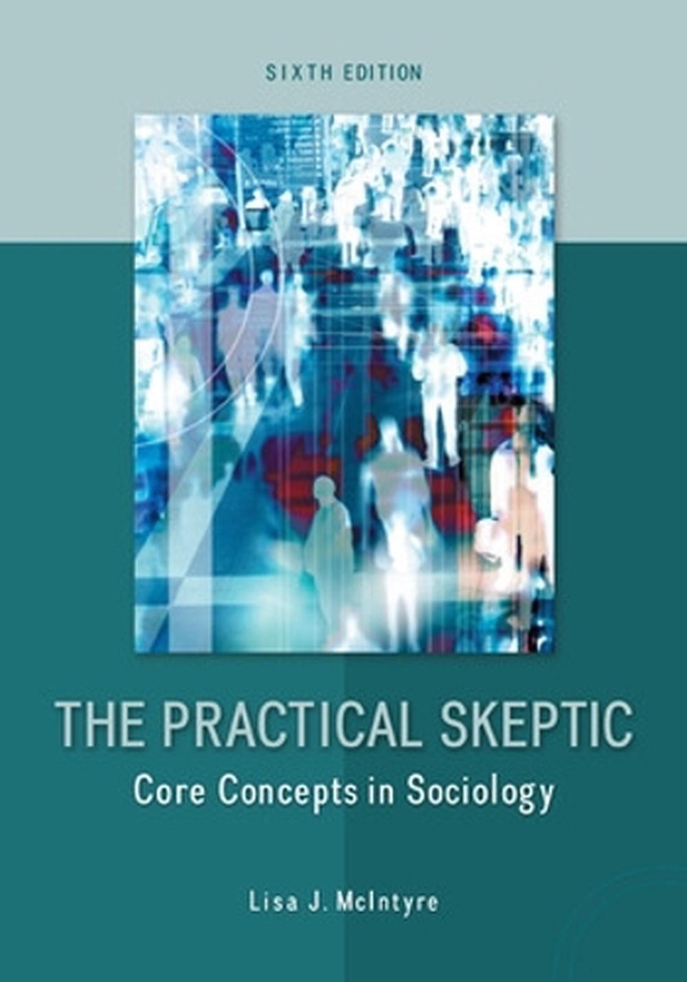 The Practical Skeptic: Core Concepts in Sociology by Lisa McIntyre (English) Pap