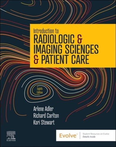 Introduction to Radiologic & Imaging Sciences & Patient Care by Adler: Used