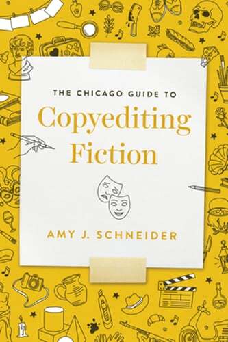 The Chicago Guide to Copyediting Fiction by Amy J Schneider: Used