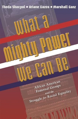 Theda Skocpol Ariane Liazos Marshall Ga What a Mighty Power We Can (Paperback)
