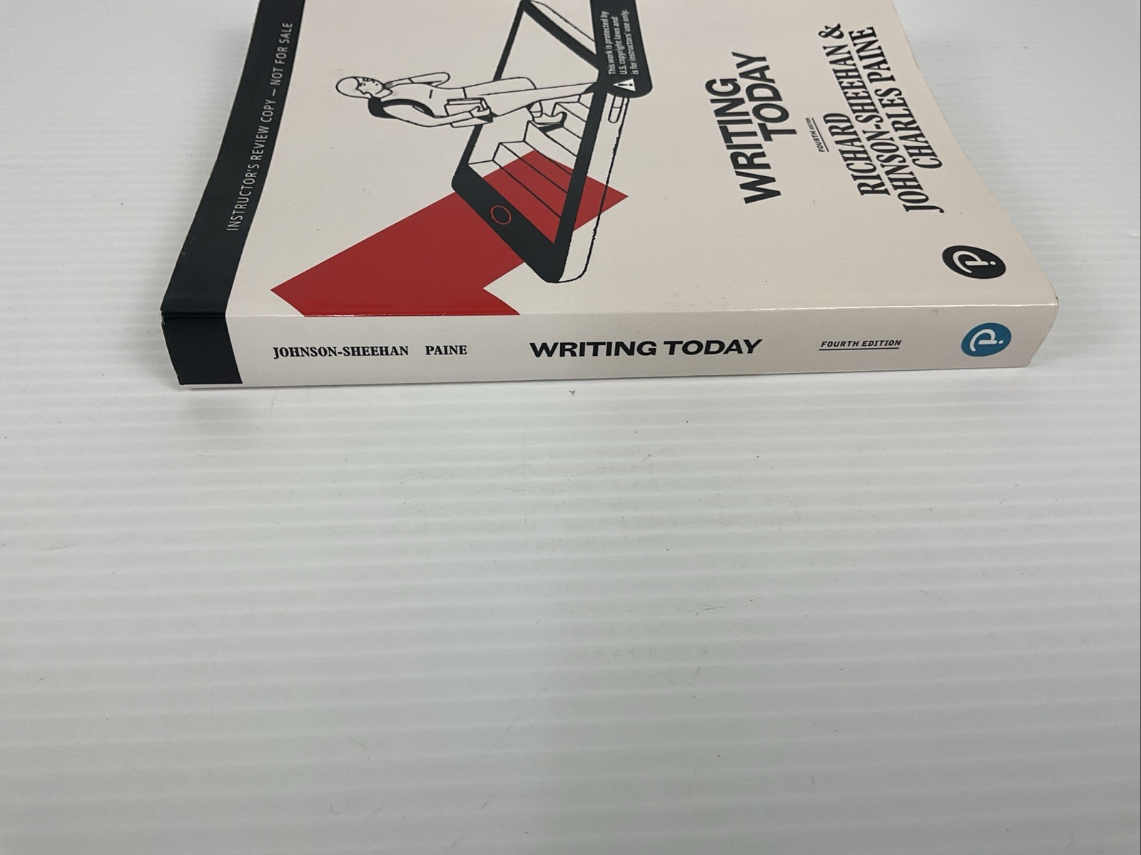 Writing Today, 4th Ed – Richard Johnson-Sheehan & Charles Paine. Rental Edition