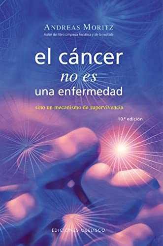 El cáncer no es una enfermedad: sino – Paperback, by MORITZ ANDREAS – Very Good