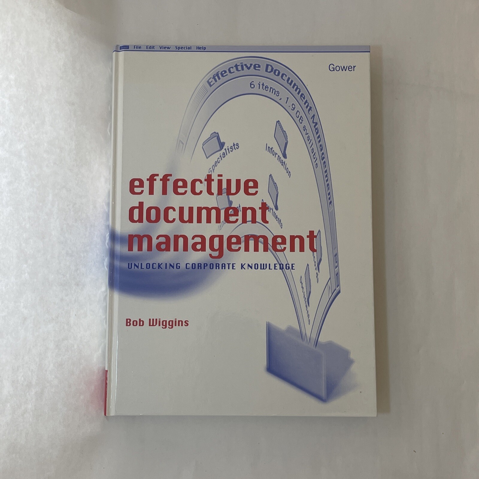 Effective Document Management: Unlocking Corporate Knowledge by Bob Wiggins