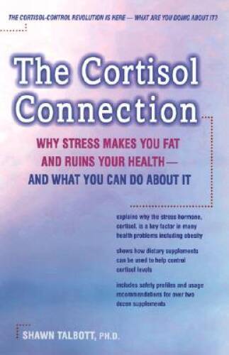 The Cortisol Connection: Why Stress Makes You Fat and Ruins Your Hea – VERY GOOD