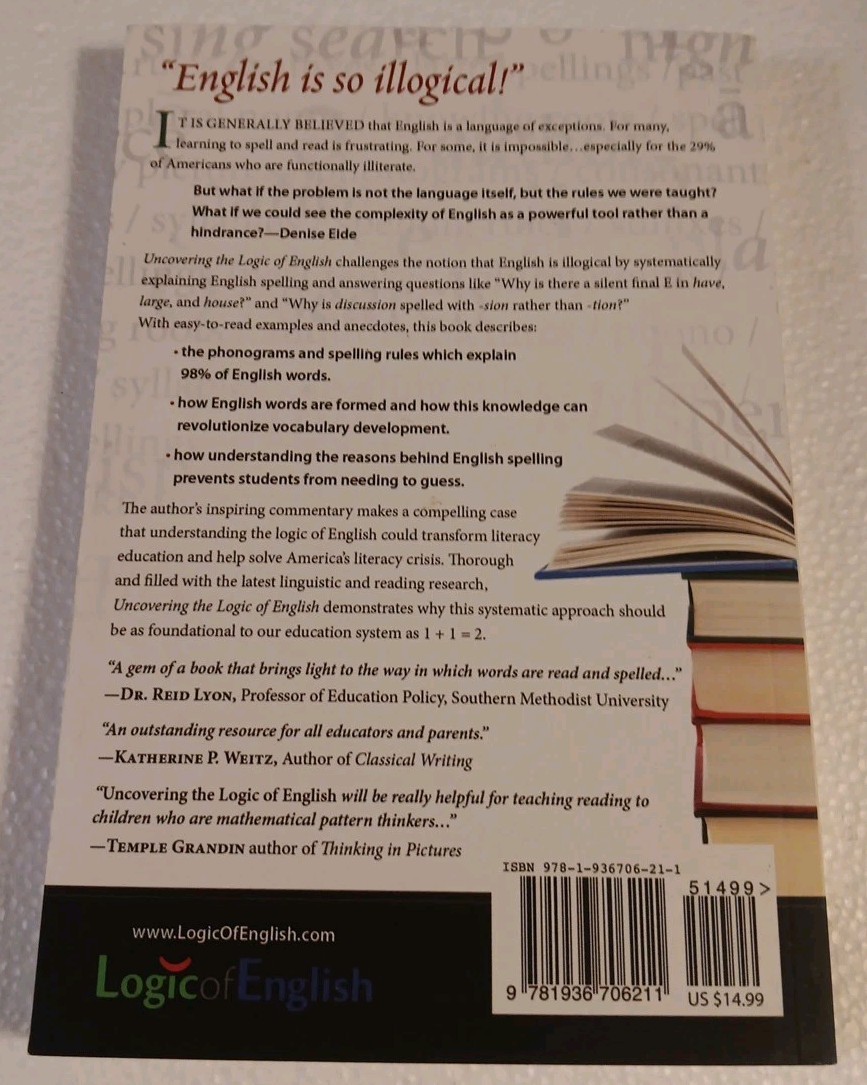 Uncovering the Logic of English: A Common-Sense Approach to Reading, Spelling, a