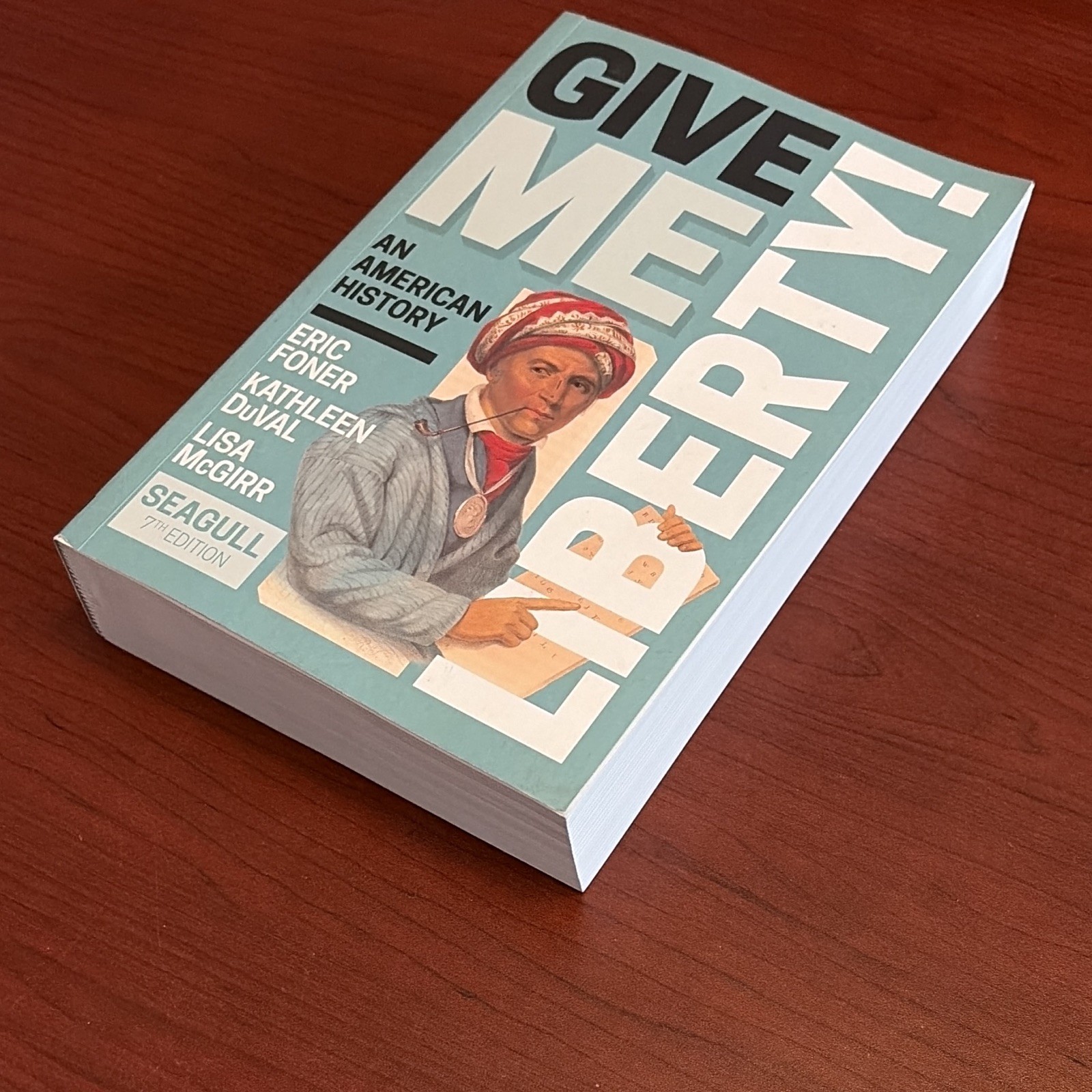 Give Me Liberty! An American History 7th Ed Seagull PB Foner 2022 Norton