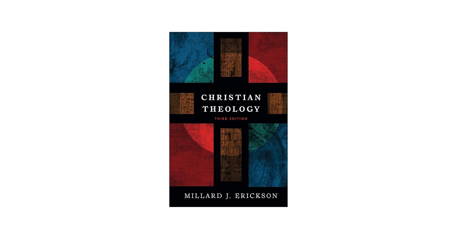 Christian Theology by Millard J. Erickson (2013, Hardcover)