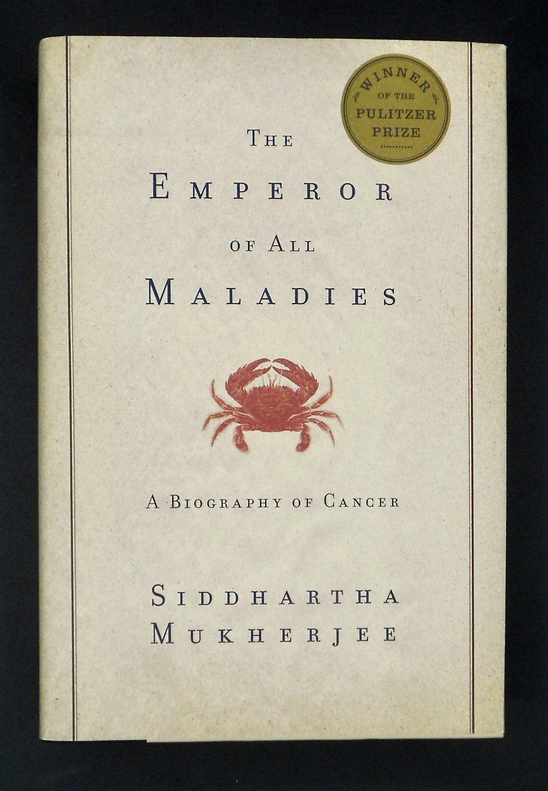 EMPEROR OF ALL MALADIES: CANCER by MUKHERJEE 2010 SIGNED 1ST HC/DJ NF PULITZER