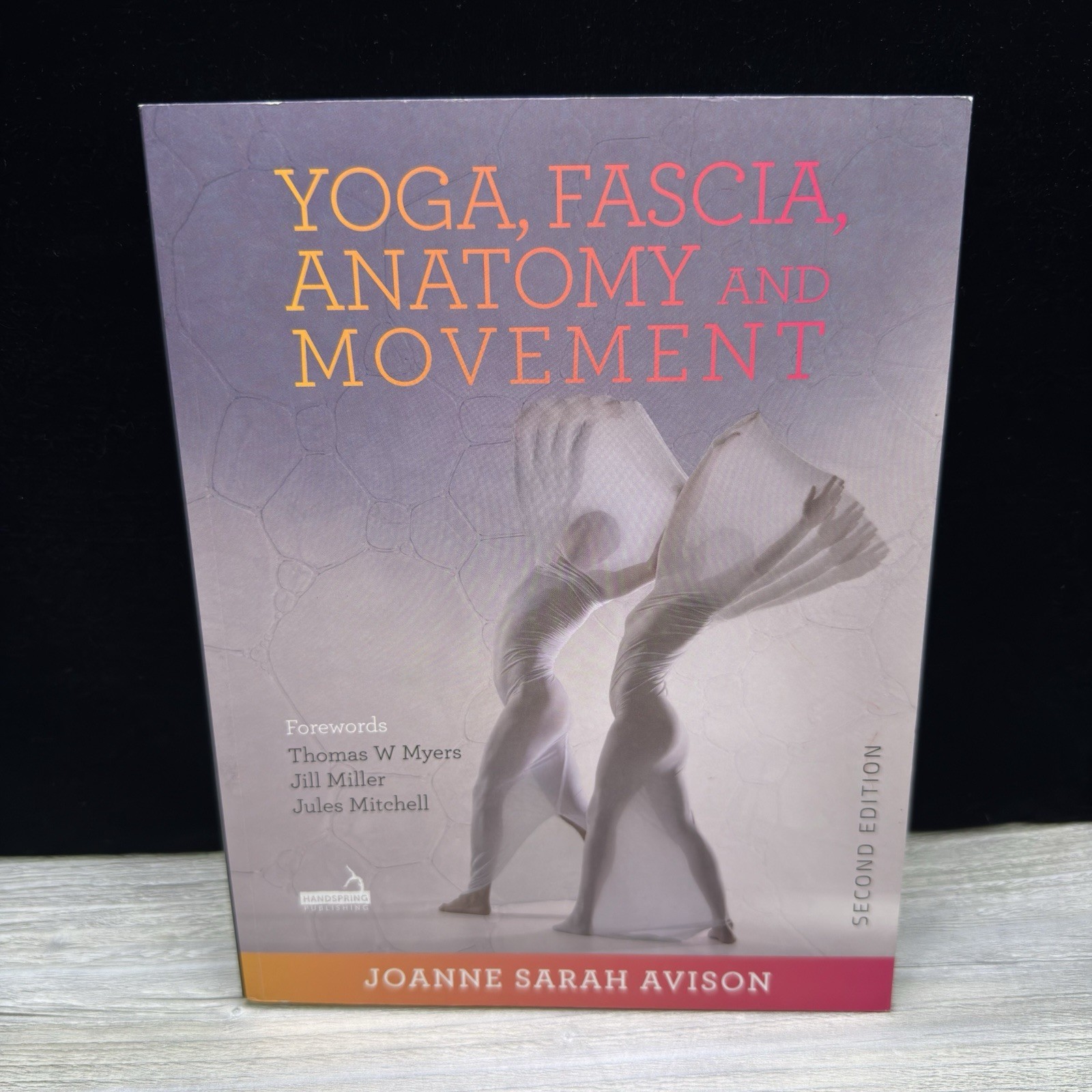 Yoga, Fascia, Anatomy and Movement, Second edition by Joanne Sarah Avison