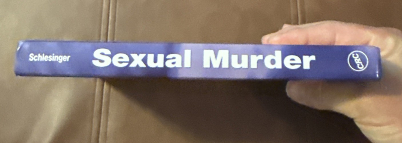 Sexual Murder: Catathymic and Compulsive Homicides by Schlesinger, Louis B.