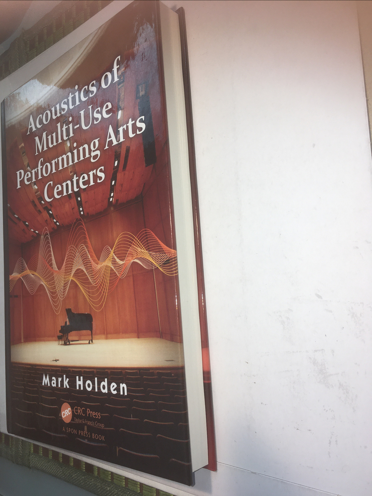 Acoustics of Multi-Use Performing Arts Centers by Mark Holden (2015, Hardcover)