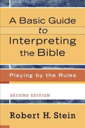 A Basic Guide to Interpreting the Bible: Playing by the Rules – Paperback – GOOD
