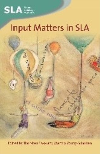 Martha Young-Scholten Input Matters in SLA (Paperback)