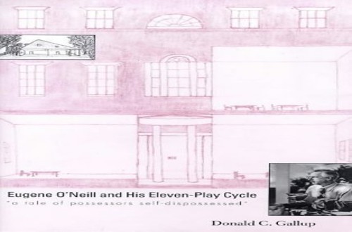 Eugene O?Neill & His Eleven–Play Cycle – A Tale of… by Gallup, Donald Hardback