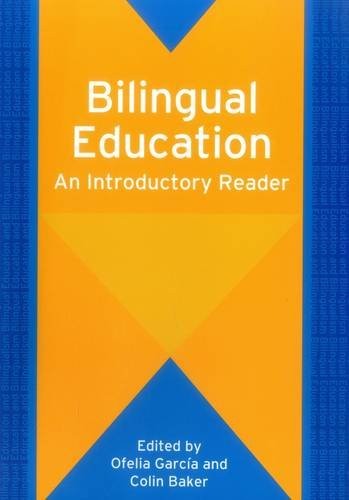 Bilingual Education: An Introductory Reader (Bilingual Education