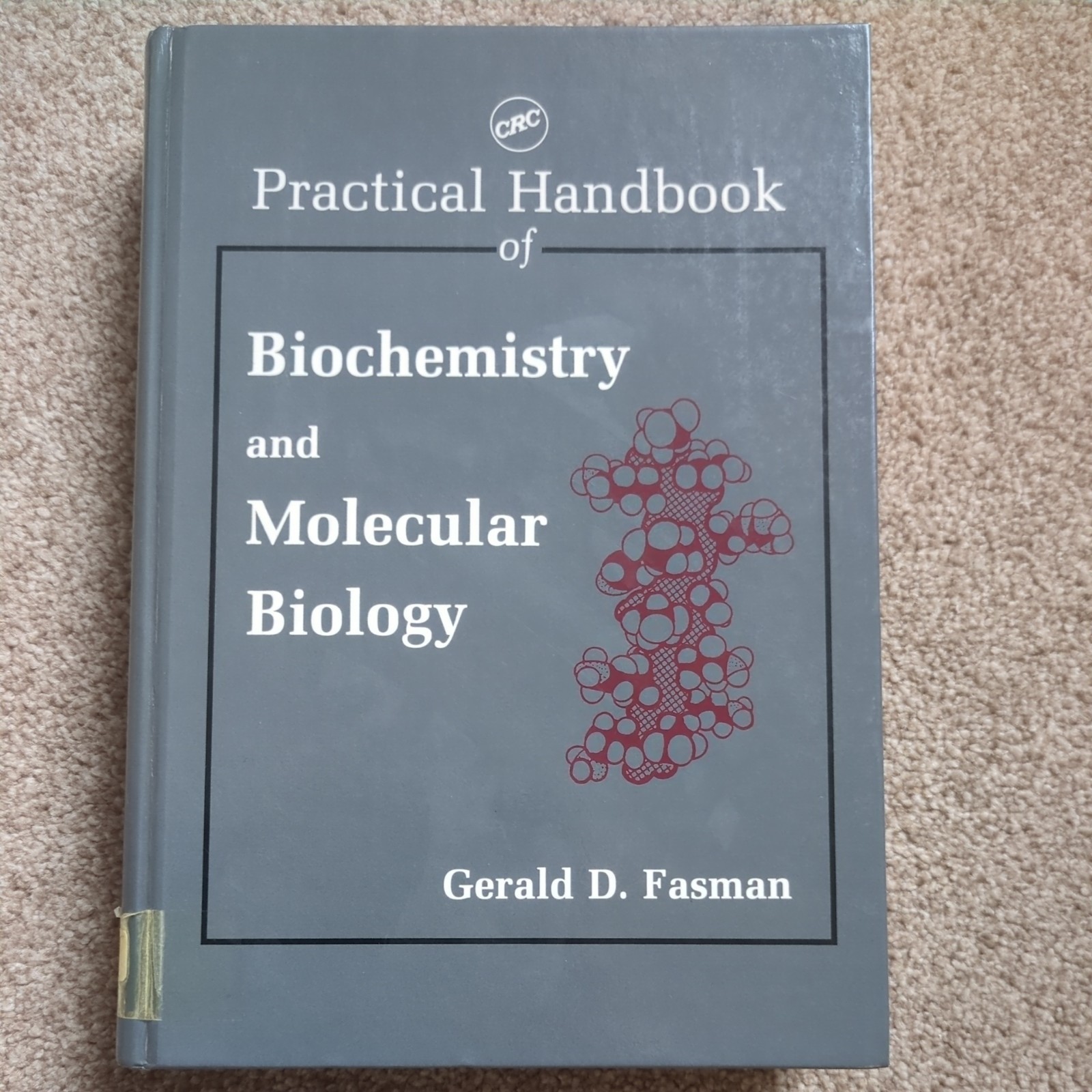 Practical Handbook of Biochemistry and Molecular Biology by Gerald D. Fasman CRC