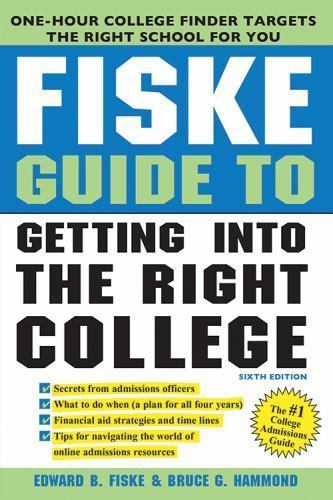 Fiske Guide to Getting into the Right College by Bruce G. Hammond and Edward…