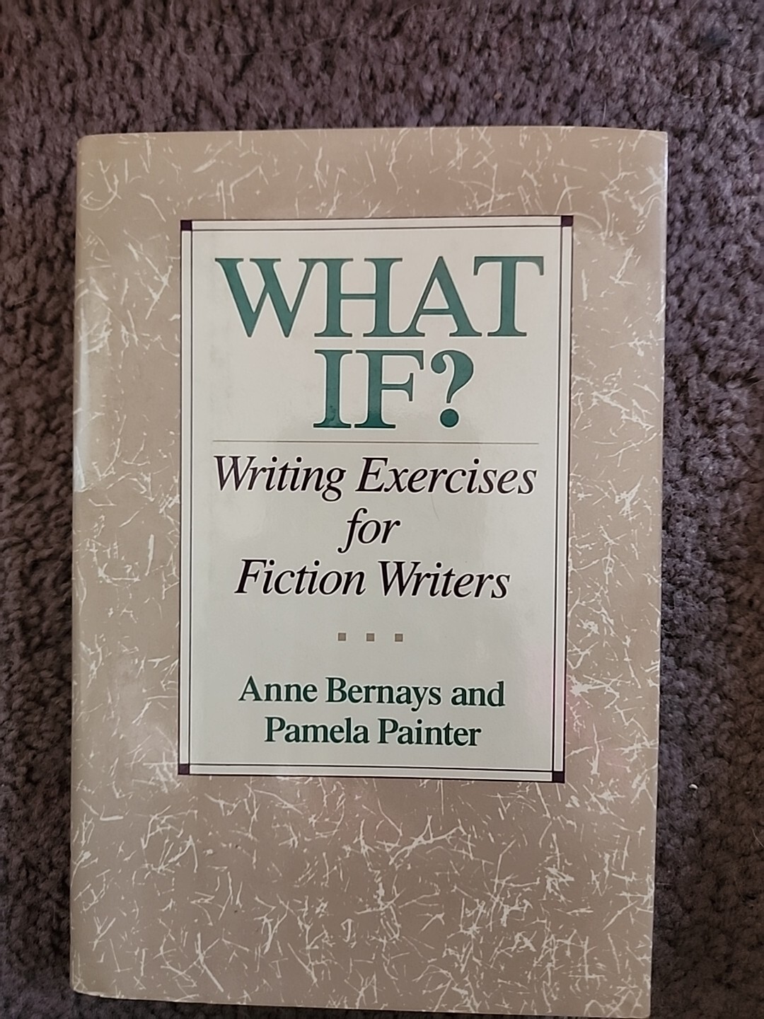 What If? : Writing Exercises for Fiction Writers by Anne Bernays (1990,…