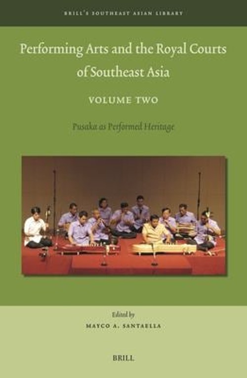 Performing Arts and the Royal Courts of Southeast Asia, Volume Tw