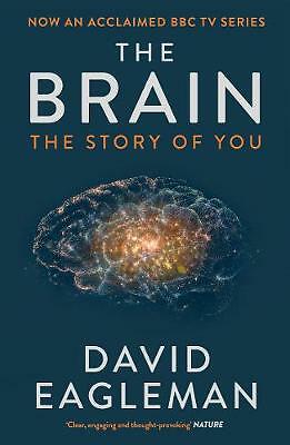 David Eagleman : The Brain: The Story of You Incredible Value and Free Shipping!