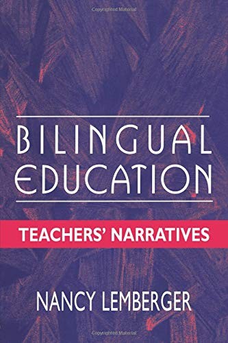 BILINGUAL EDUCATION: TEACHERS’ NARRATIVES By Nancy Lemberger Excellent Condition