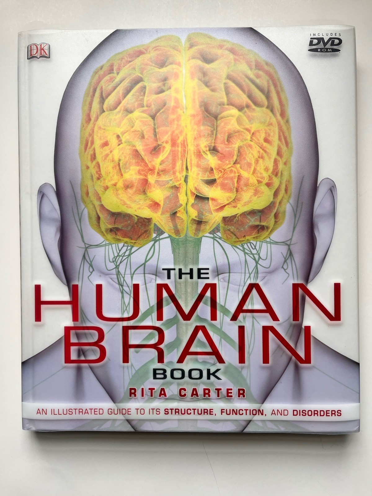 Human Brain Book An Illustrated Guide to Its Structure, Function, and Disorders