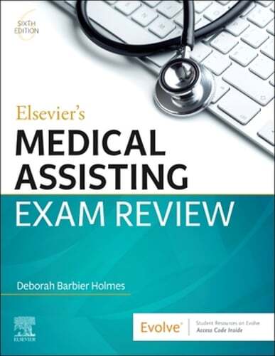 Elsevier’s Medical Assisting Exam Review by BSN Barbier Holmes, Deborah E., RN