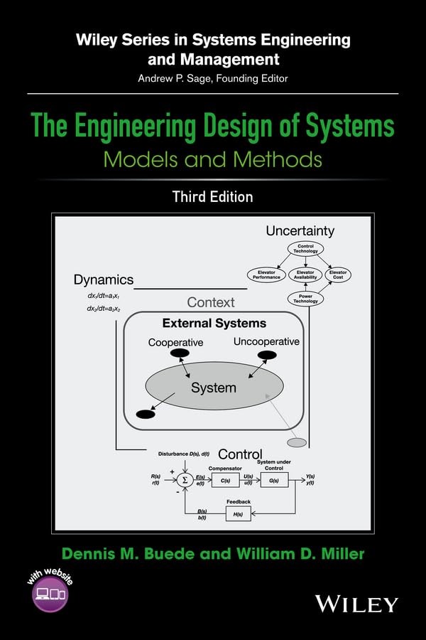 The Engineering Design of Systems: Models and Methods (Wiley Series in Systems