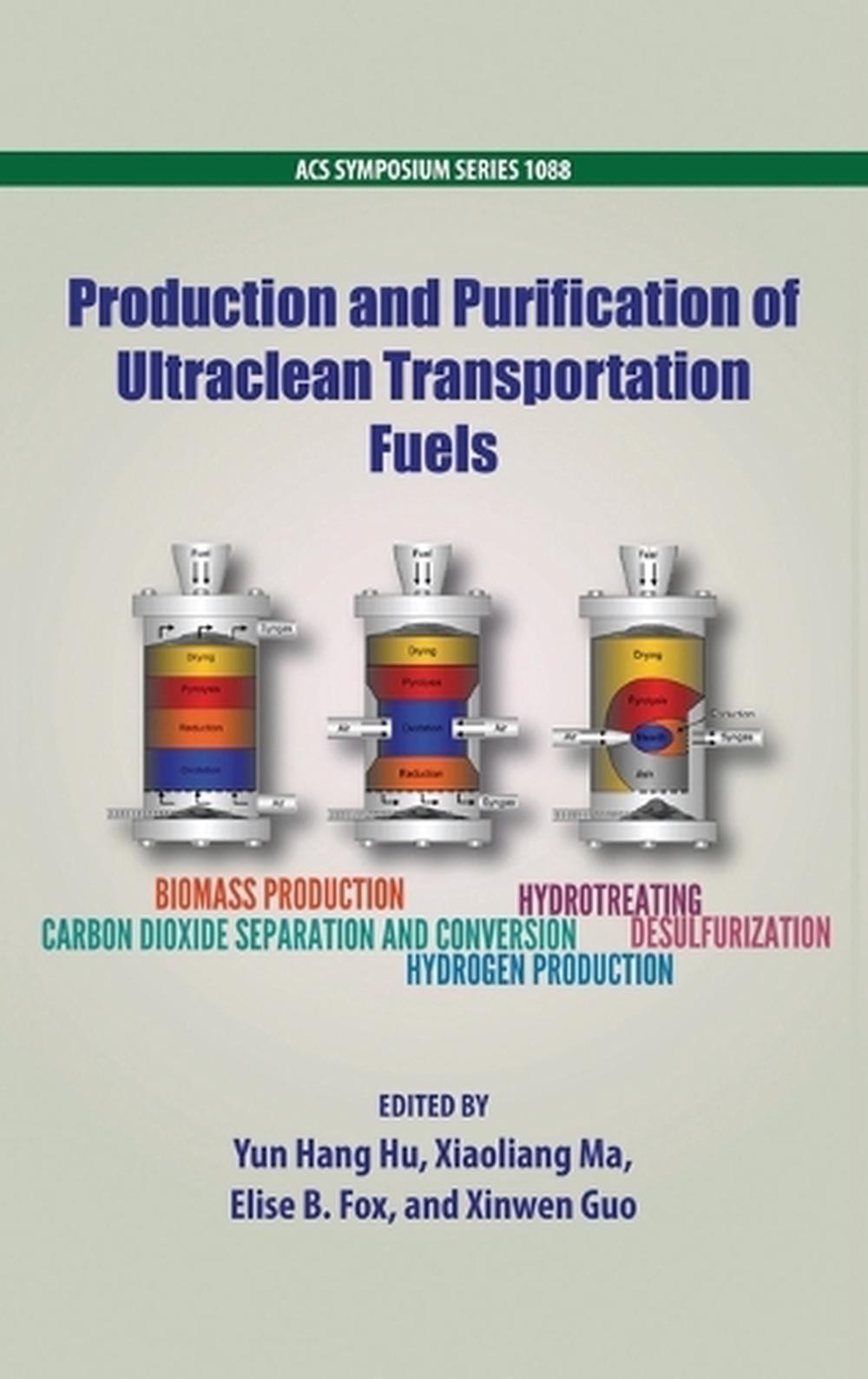 Production and Purification of Ultraclean Transportation Fuels by Yun Hang Hu (E
