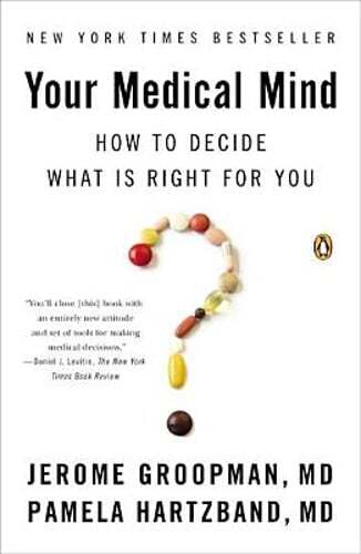 Your Medical Mind: How to Decide What Is Right for You by Jerome Groopman: Used