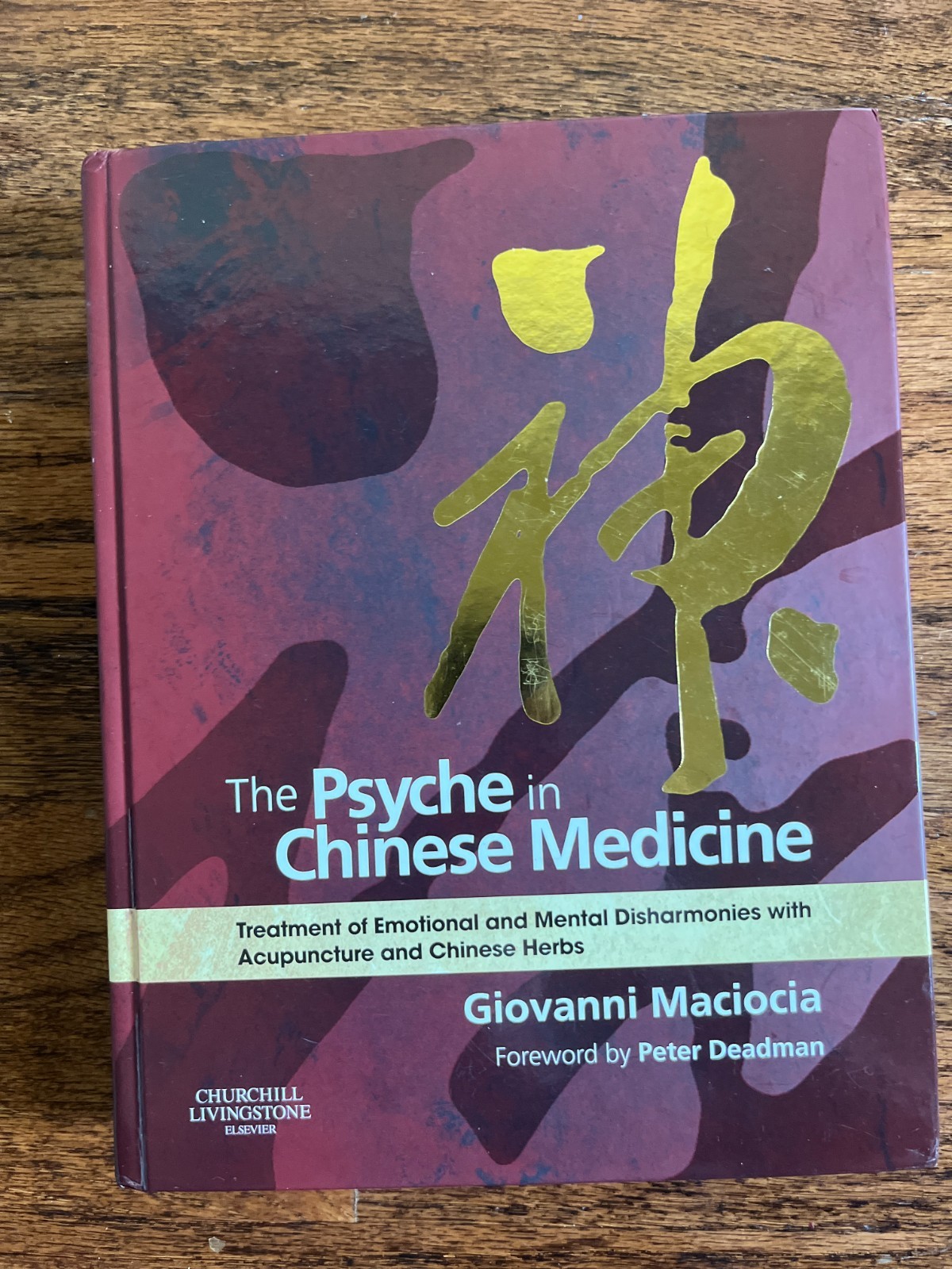 The Psyche in Chinese Medicine : Treatment of Emotional and Mental Disharmonies
