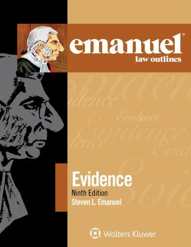 Emanuel Law Outlines for Evidence by Steven L. Emanuel