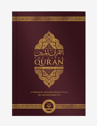 The Clear Quran – Arabic/English Paperback A Thematic English Translation of the
