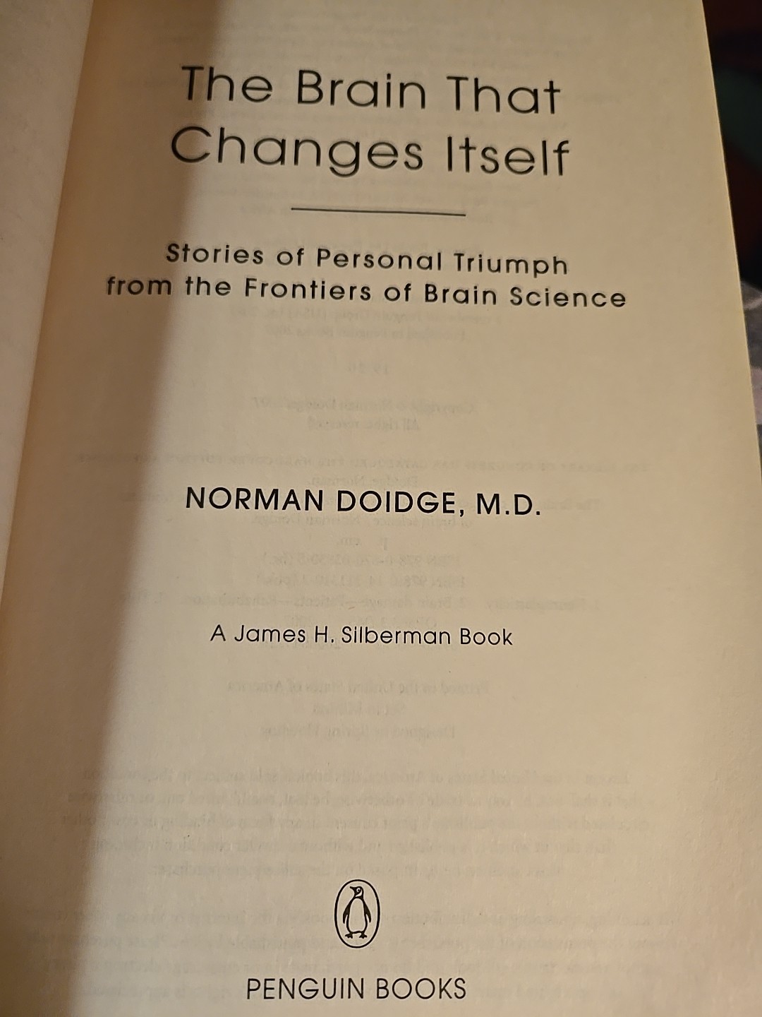 The Brain That Changes Itself: Stories of Personal Triumph Norman Doidge M. D.