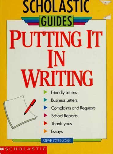 Putting It in Writing; Scholastic Guides- 0590494589, Otfinoski, library binding