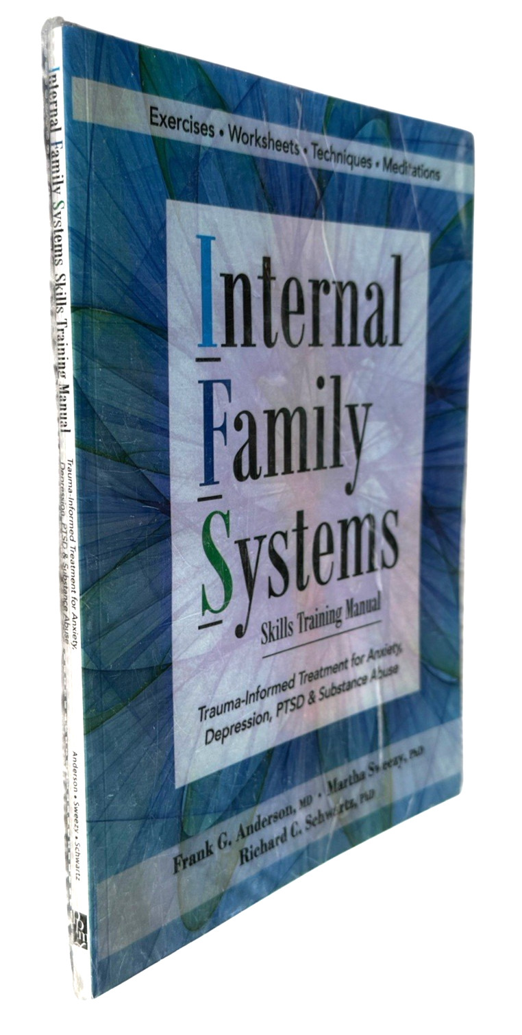 Internal Family Systems Skills Training Manual, Exercises Worksheets Meditations