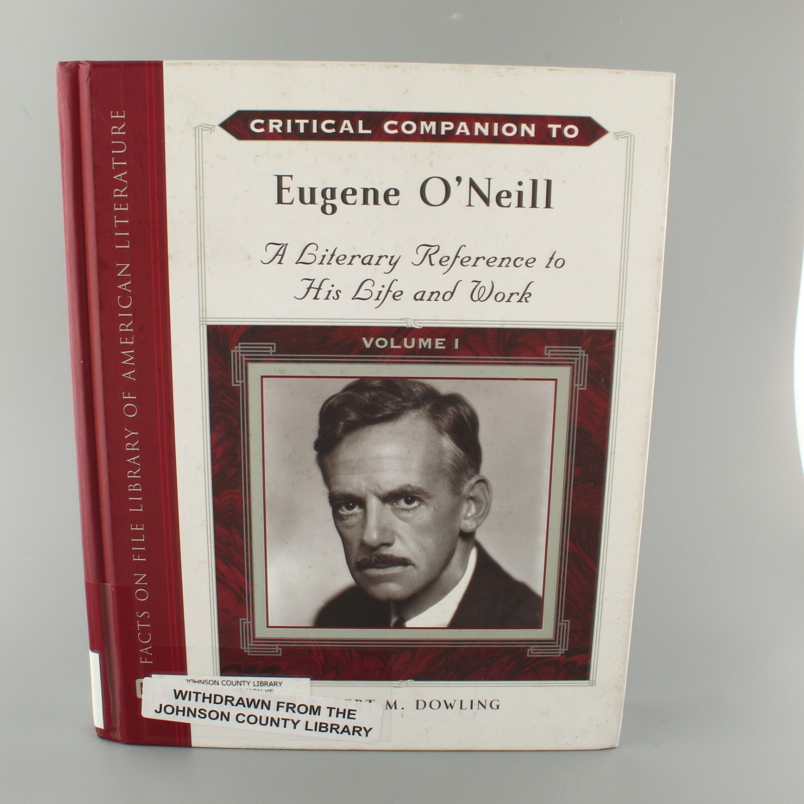 Critical Companion to Eugene O’Neill VOLUME ONE ONLY Robert M Dowling Ex Library